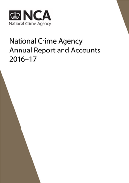 National Crime Agency Annual Report and Accounts 2016–17 National Crime Agency Annual Report and Accounts 2016–17