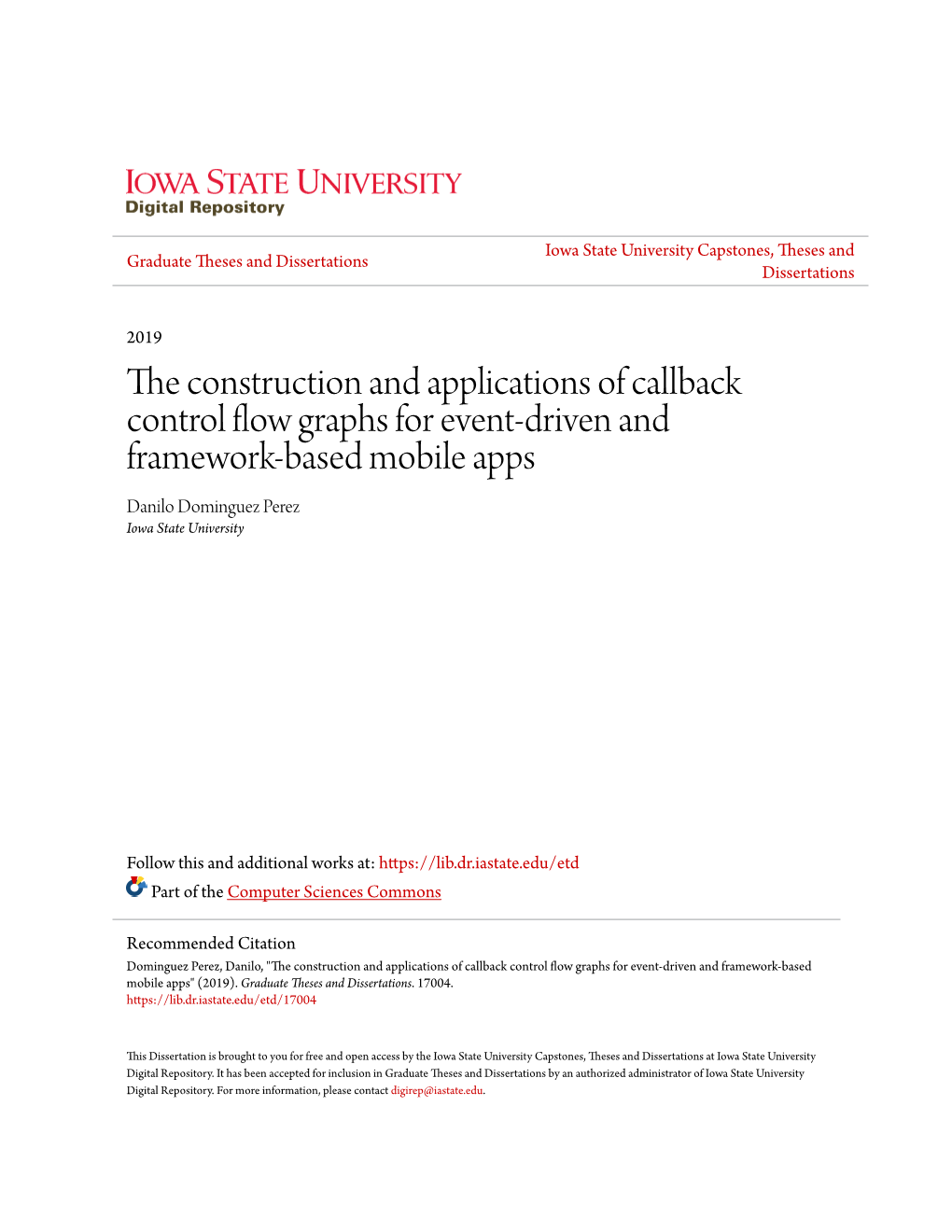 The Construction and Applications of Callback Control Flow Graphs for Event-Driven and Framework-Based Mobile Apps Danilo Dominguez Perez Iowa State University