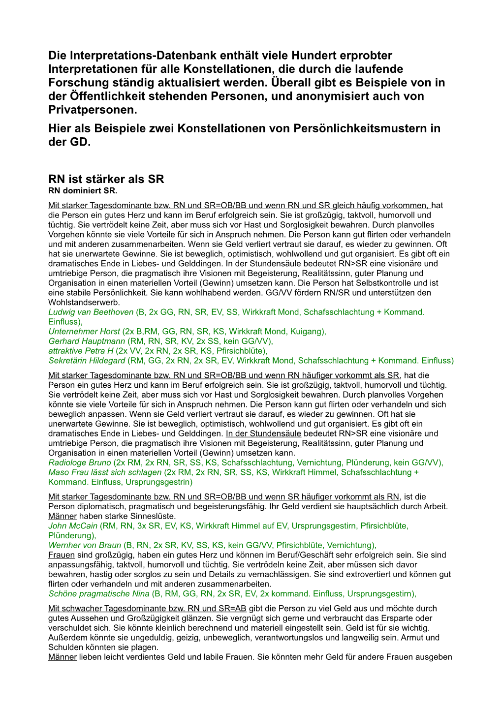 Die Interpretations-Datenbank Enthält Viele Hundert Erprobter Interpretationen Für Alle Konstellationen, Die Durch Die Laufende Forschung Ständig Aktualisiert Werden