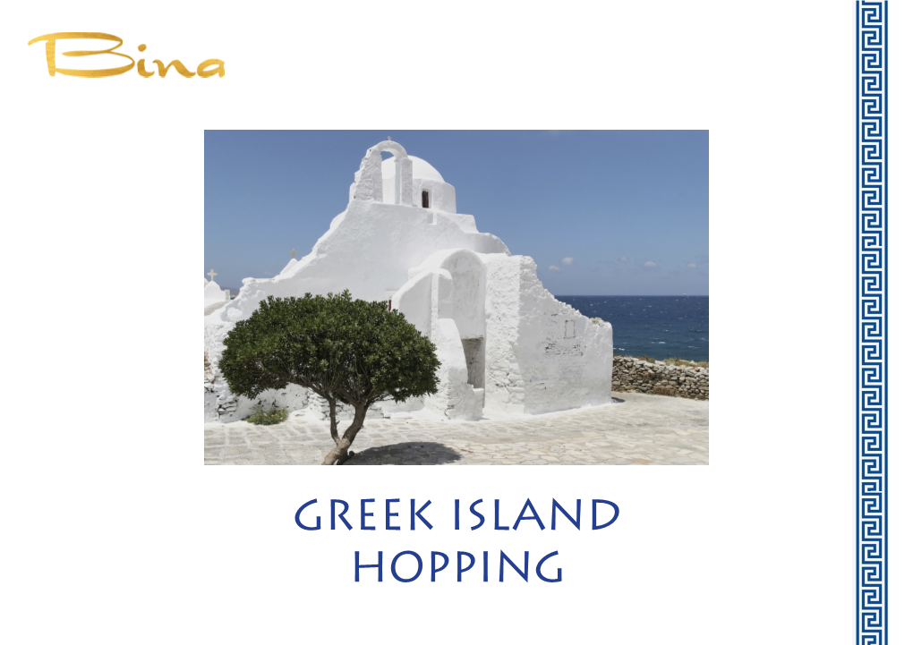 GREEK ISLAND HOPPING ARRIVAL Our Journey Begins in Beautiful Athens, Capital of Greece