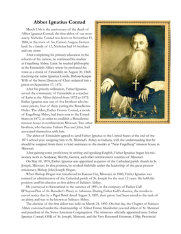 Abbot Ignatius Conrad March 13Th Is the Anniversary of the Death of Abbot Ignatius Conrad, the First Abbot of Our Mon- Astery