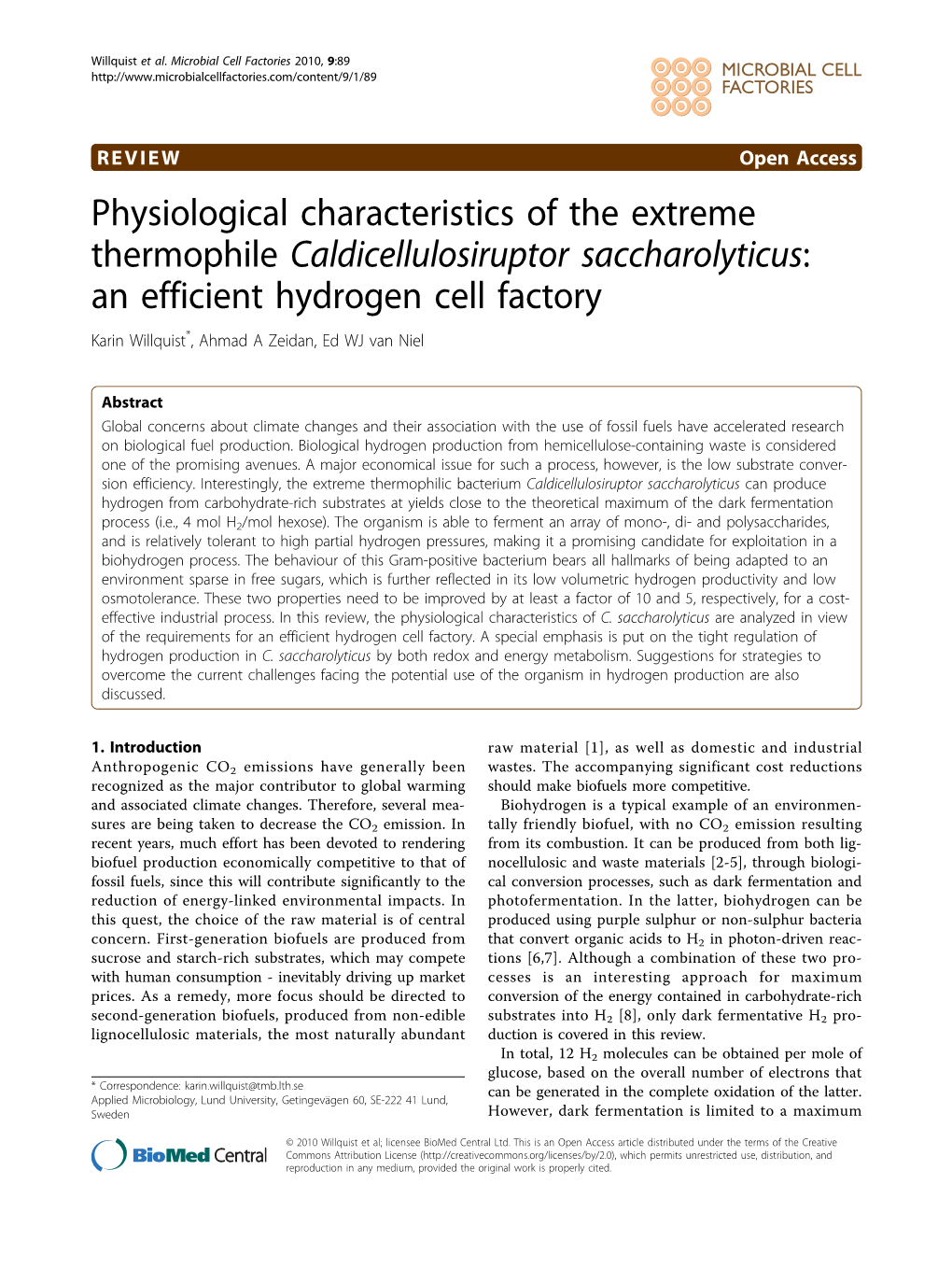 Caldicellulosiruptor Saccharolyticus: an Efficient Hydrogen Cell Factory Karin Willquist*, Ahmad a Zeidan, Ed WJ Van Niel