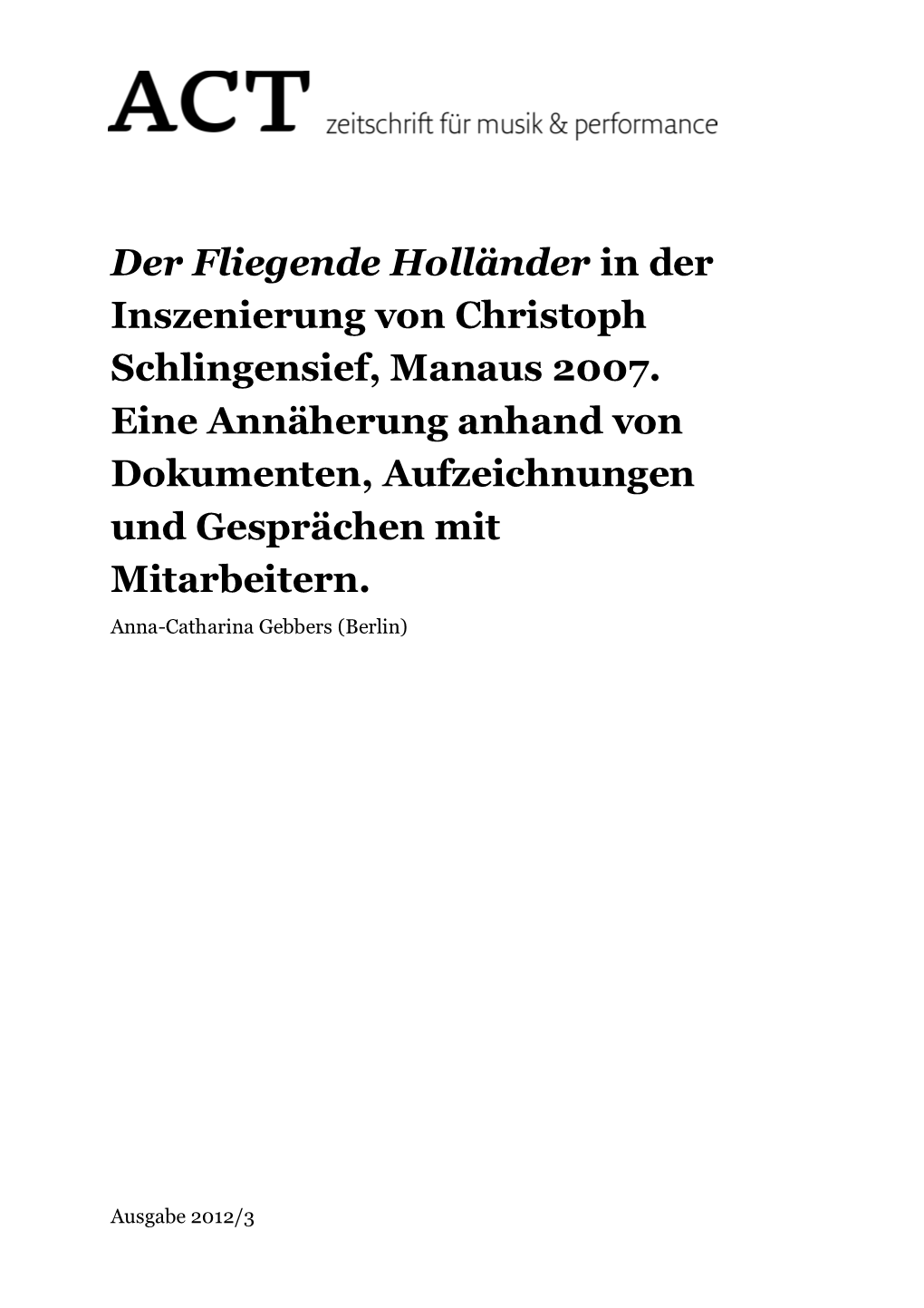 Der Fliegende Holländer in Der Inszenierung Von Christoph Schlingensief, Manaus 2007