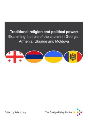 Traditional Religion and Political Power: Examining the Role of the Church in Georgia, Armenia, Ukraine and Moldova