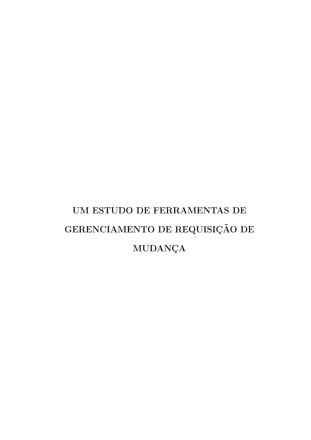 Um Estudo De Ferramentas De Gerenciamento De Requisição De Mudança / Vagner Clementino Dos Santos