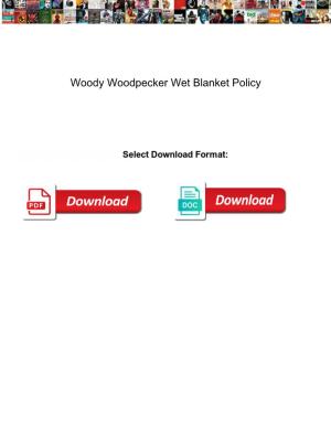 Woody Woodpecker Wet Blanket Policy