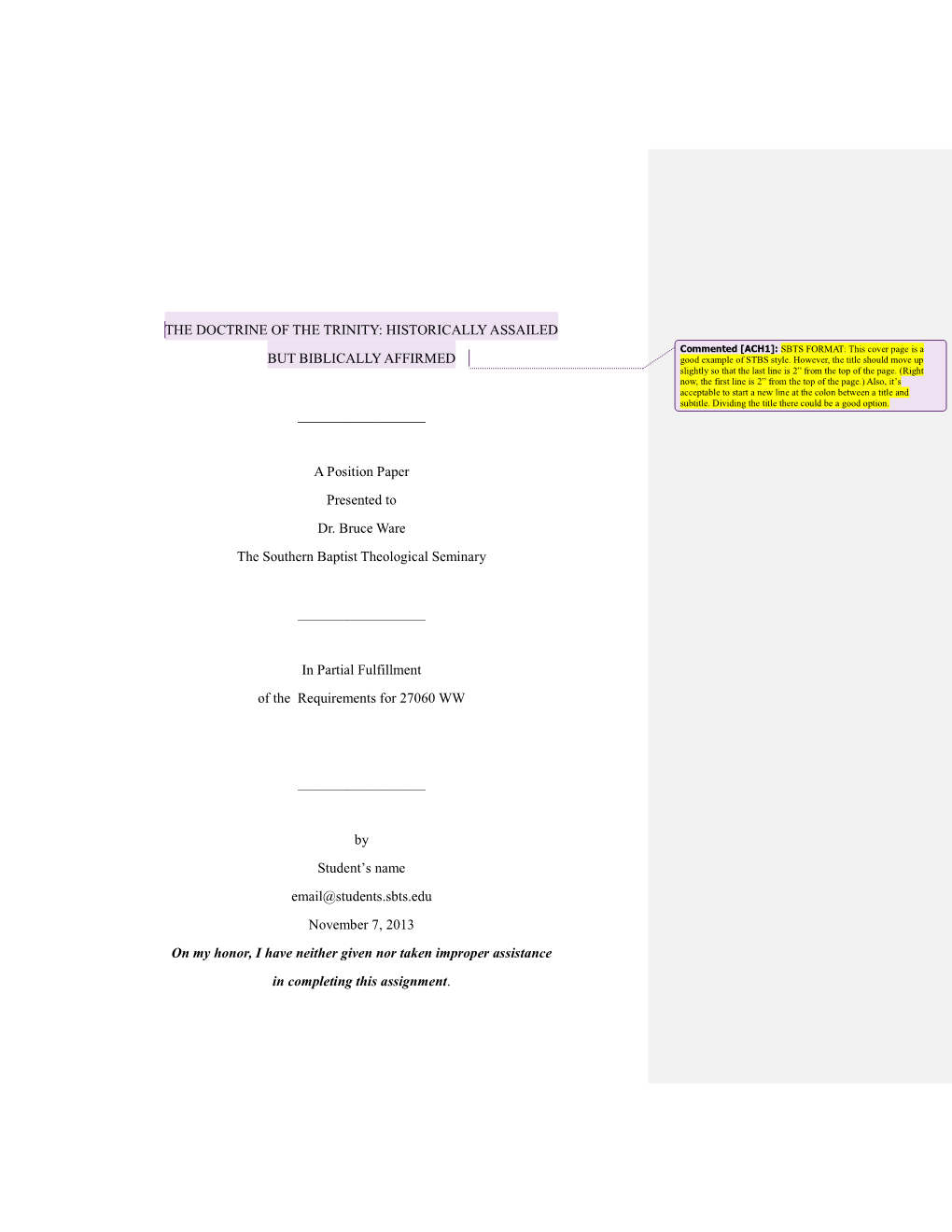 THE DOCTRINE of the TRINITY: HISTORICALLY ASSAILED Commented [ACH1]: SBTS FORMAT: This Cover Page Is a but BIBLICALLY AFFIRMED Good Example of STBS Style