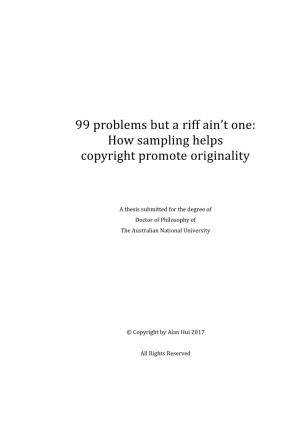 99 Problems but a Riff Ain't One: How Sampling Helps Copyright Promote