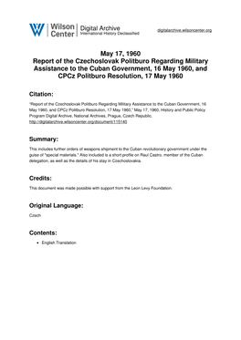 May 17, 1960 Report of the Czechoslovak Politburo Regarding Military Assistance to the Cuban Government, 16 May 1960, and Cpcz Politburo Resolution, 17 May 1960