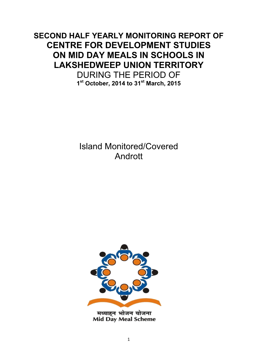 REPORT of CENTRE for DEVELOPMENT STUDIES on MID DAY MEALS in SCHOOLS in LAKSHEDWEEP UNION TERRITORY DURING the PERIOD of 1St October, 2014 to 31St March, 2015