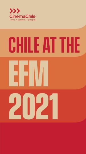 Efm 2021 Chile at the Co-Production Market CHILE at Efm 2021 Co-Production Market