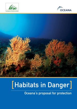 Habitats in Danger ] Oceana´S Proposal for Protection [ Habitats in Danger ] Oceana´S Proposal for Protection Indice: Table of Contents