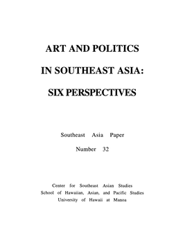 Art and Politics in Southeast Asian History: Six Perspectives