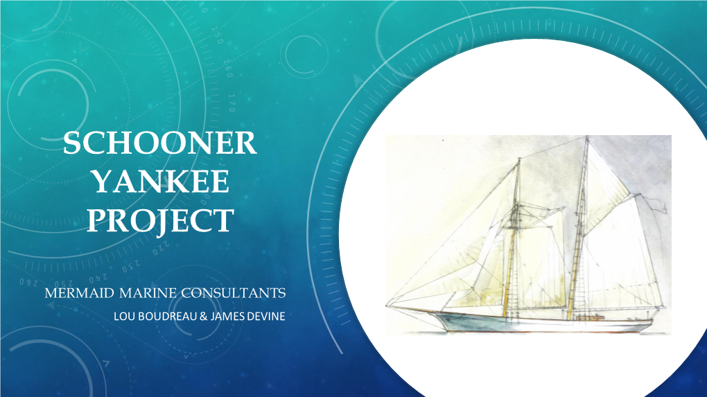 Schooner Yankee Project