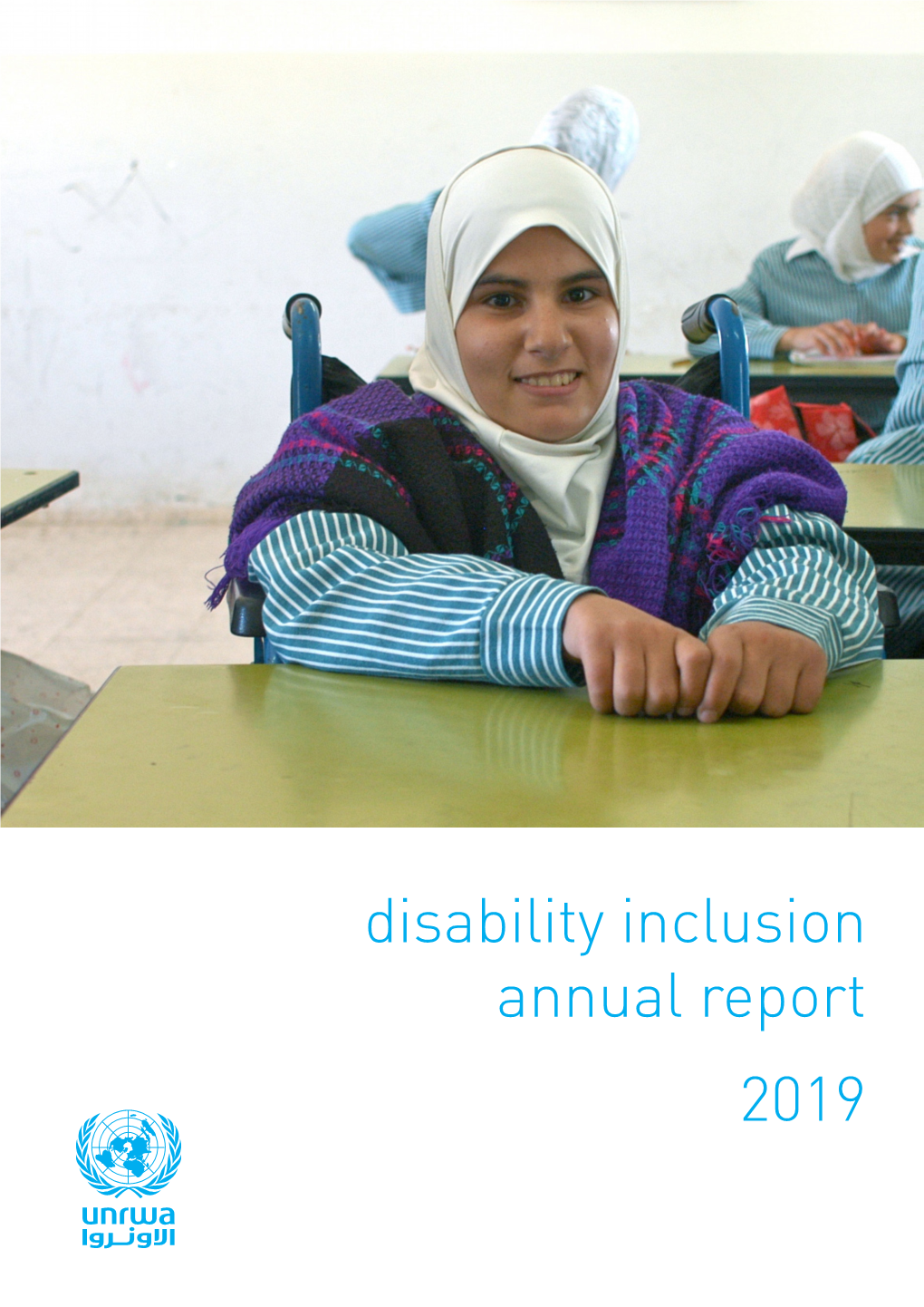 Disability Inclusion Annual Report 2019 2 Disability Inclusion Annual Report 2019 United Nations Relief and Works Agency 3