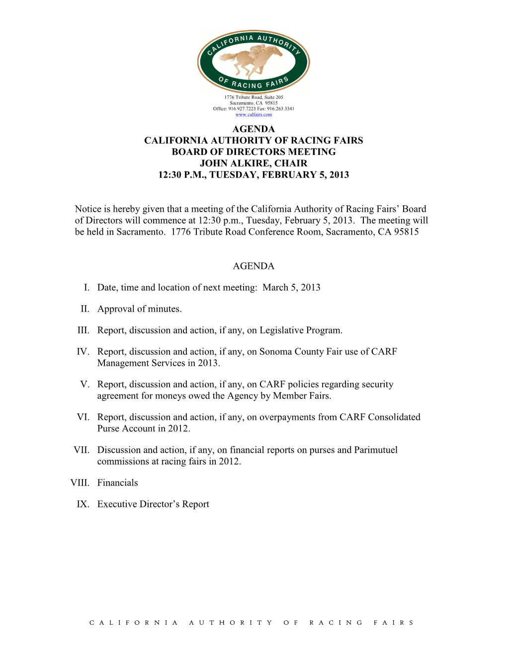 Agenda California Authority of Racing Fairs Board of Directors Meeting John Alkire, Chair 12:30 P.M., Tuesday, February 5, 2013