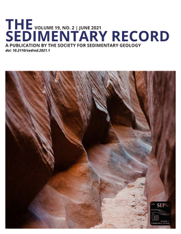 JUNE 2021 SEDIMENTARY RECORD a PUBLICATION by the SOCIETY for SEDIMENTARY GEOLOGY Doi: 10.2110/Sedred.2021.1 Editors Jenn Pickering Jeong-Hyun Lee Howard Harper