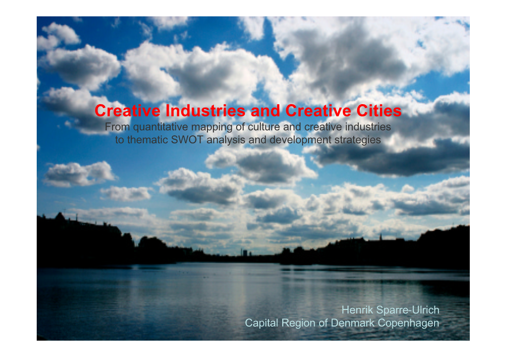 Creative Industries and Creative Cities from Quantitative Mapping of Culture and Creative Industries to Thematic SWOT Analysis and Development Strategies