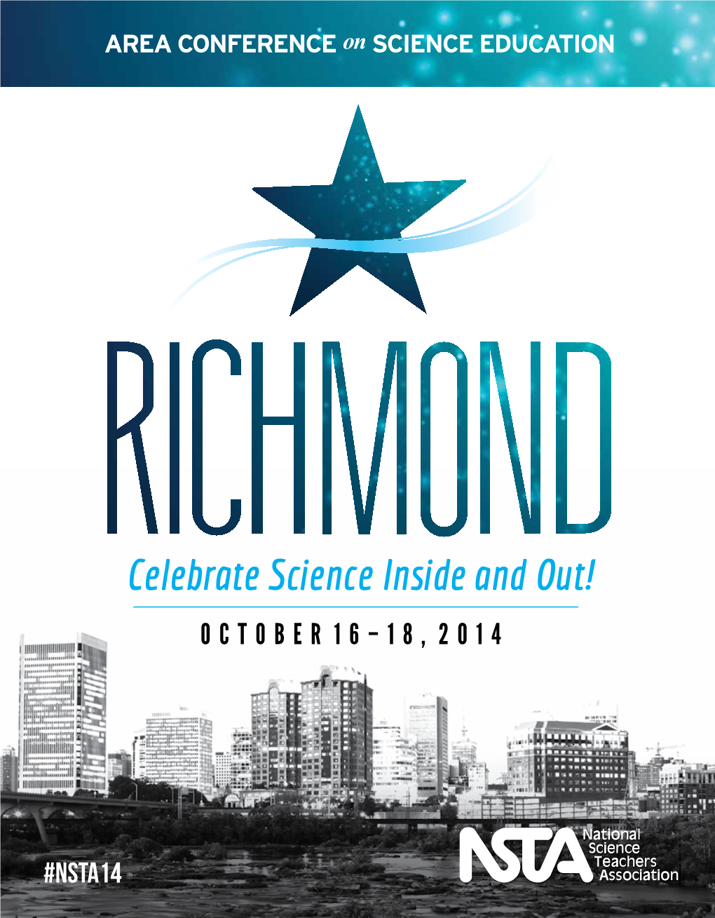 Celebrate Science Inside and Out! OCTOBER 16–18, 2014