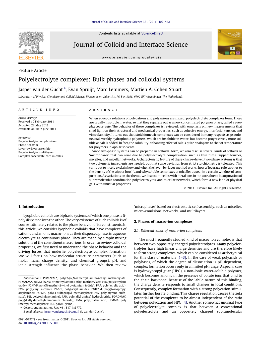 Polyelectrolyte Complexes: Bulk Phases and Colloidal Systems ⇑ Jasper Van Der Gucht , Evan Spruijt, Marc Lemmers, Martien A