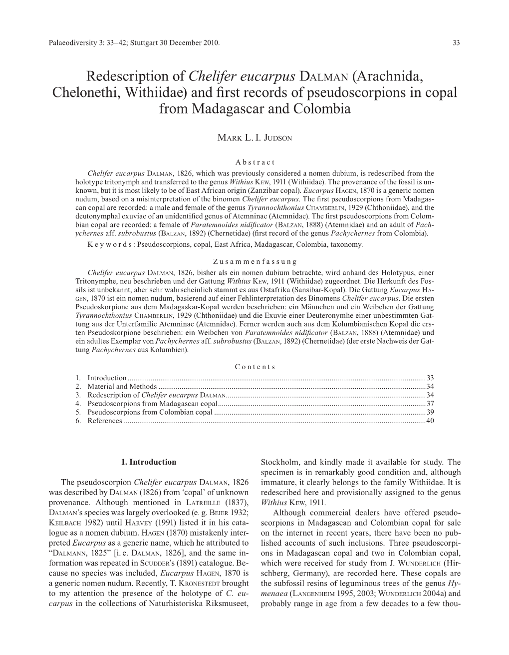 Redescription of Chelifer Eucarpus DALMAN (Arachnida, Chelonethi, Withiidae) and ﬁ Rst Records of Pseudoscorpions in Copal from Madagascar and Colombia