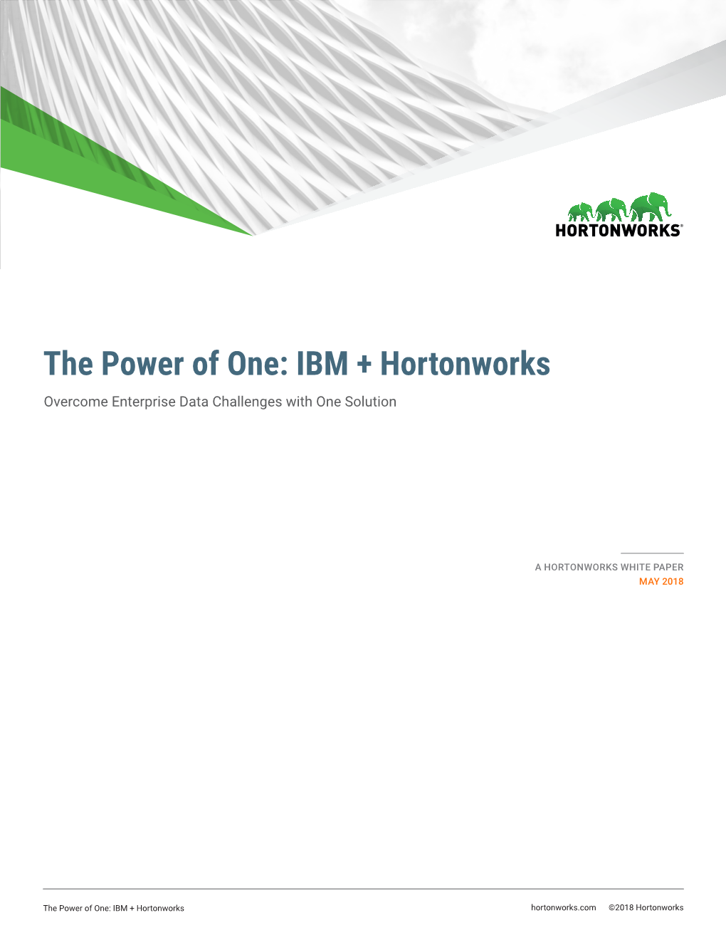 The Power of One: IBM + Hortonworks Overcome Enterprise Data Challenges with One Solution