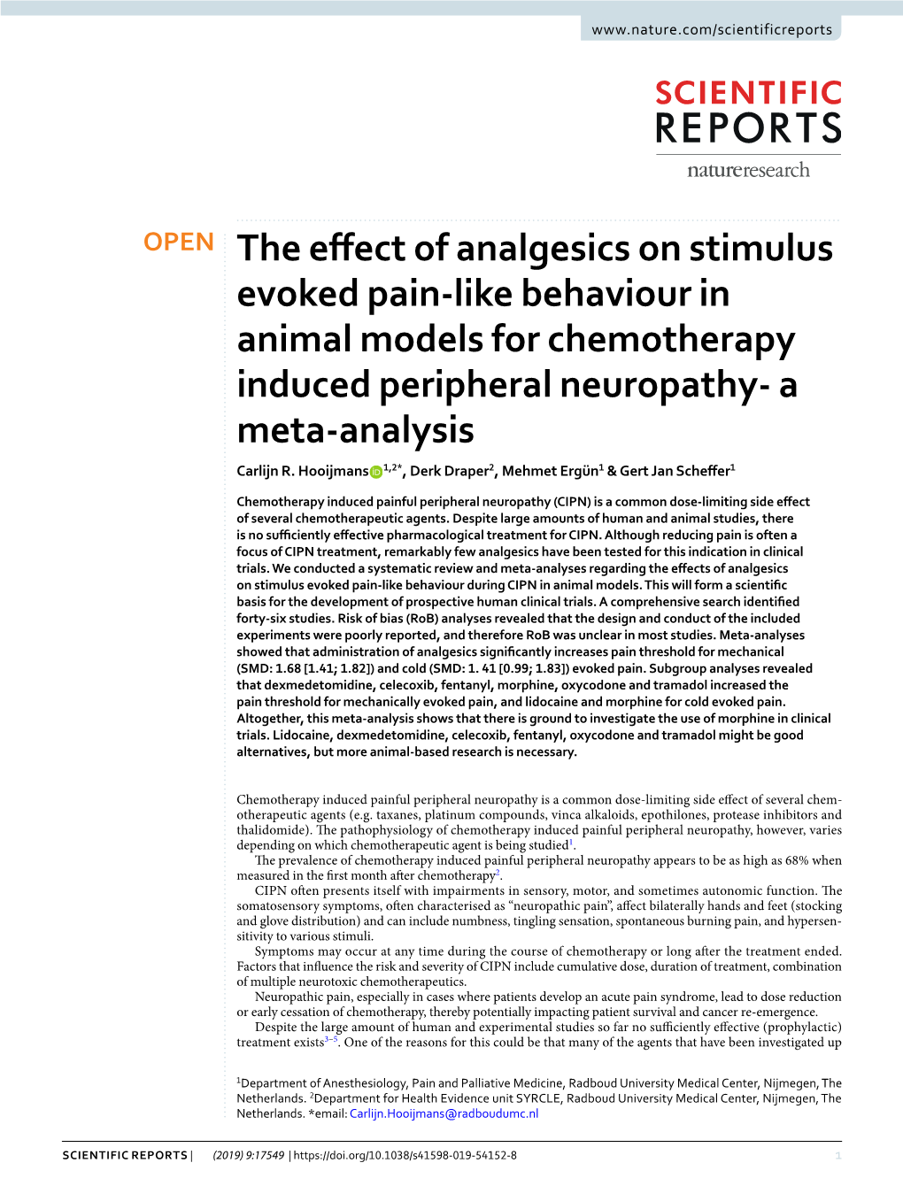 The Effect of Analgesics on Stimulus Evoked Pain-Like Behaviour