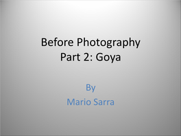 Before Photography Part 2: Goya