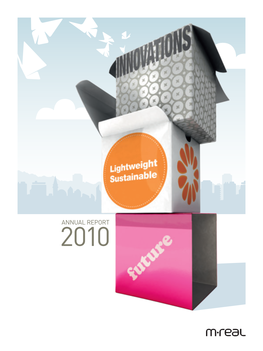 ANNUAL REPORT 2010 M-Real Is Europe’S Leading Primary Fibre Paperboard Producer and a Major Paper Supplier