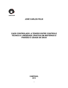José Carlos Felix Caos Controlado: a Tensão Entre Controle Técnico E Liberdade Criativa Em Mistérios E Paixões E Cidade De