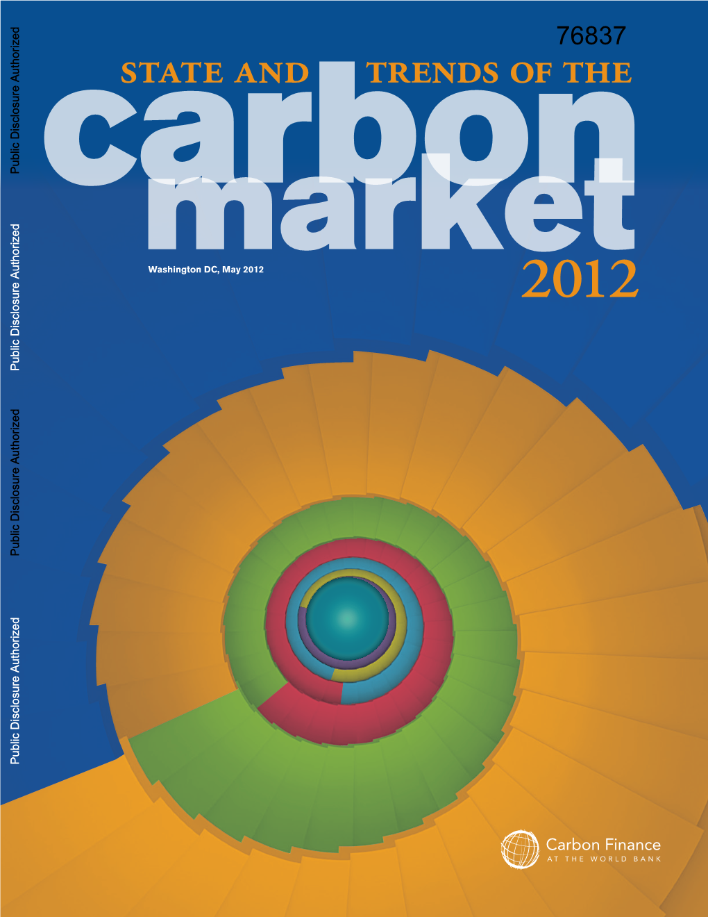 State and Trends of the Carbon Market 2012 Received Financial Support from the CF-Assist Program, Managed by the World Bank Institute (WBI)