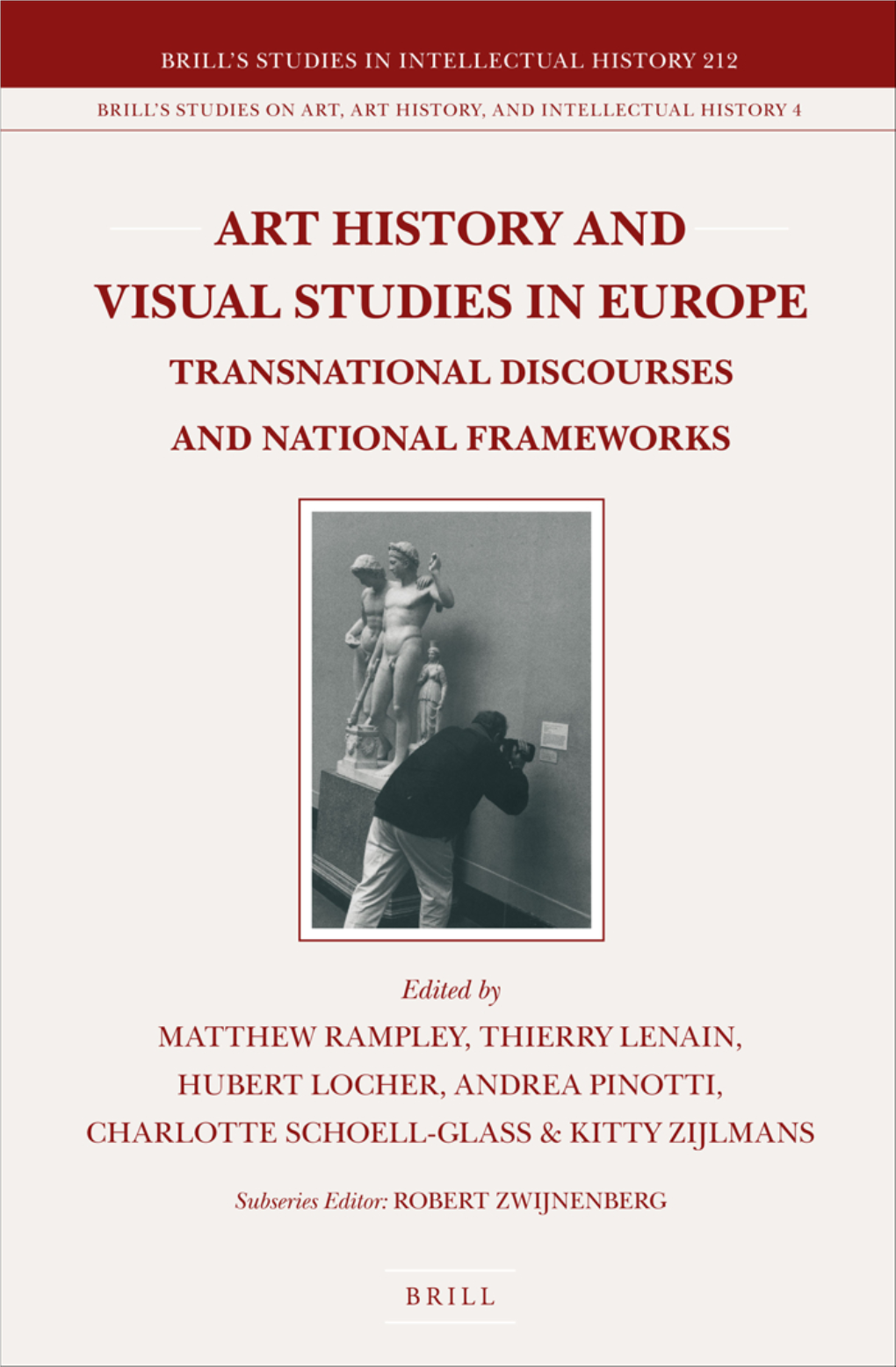 Art History and Visual Studies in Europe Brill’S Studies in Intellectual History