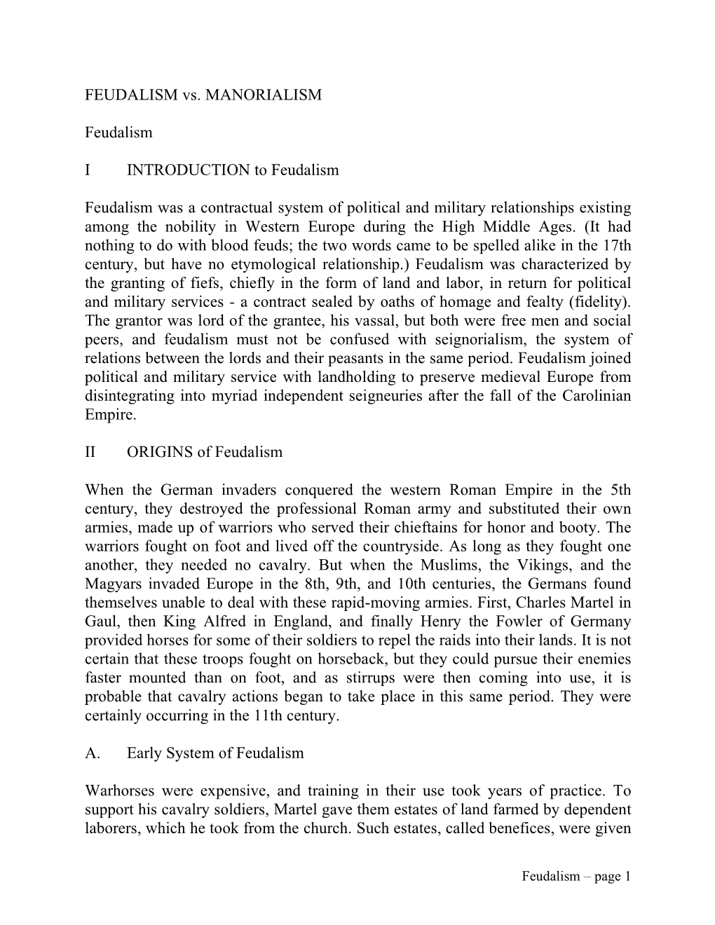 FEUDALISM Vs. MANORIALISM Feudalism I INTRODUCTION To