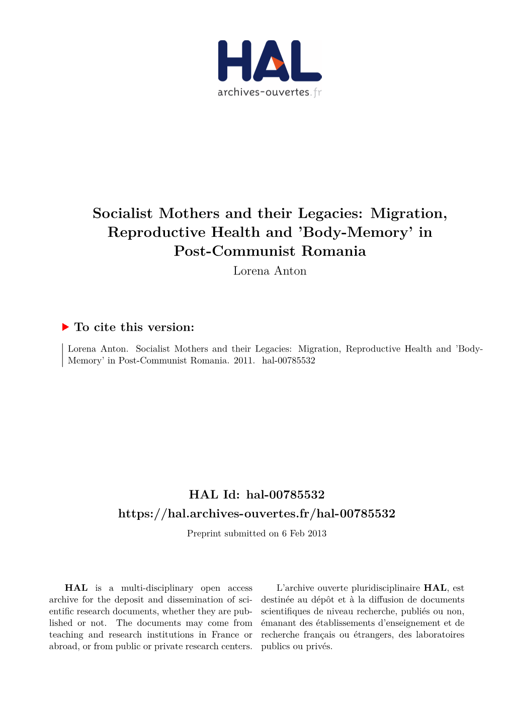Socialist Mothers and Their Legacies: Migration, Reproductive Health and ’Body-Memory’ in Post-Communist Romania Lorena Anton
