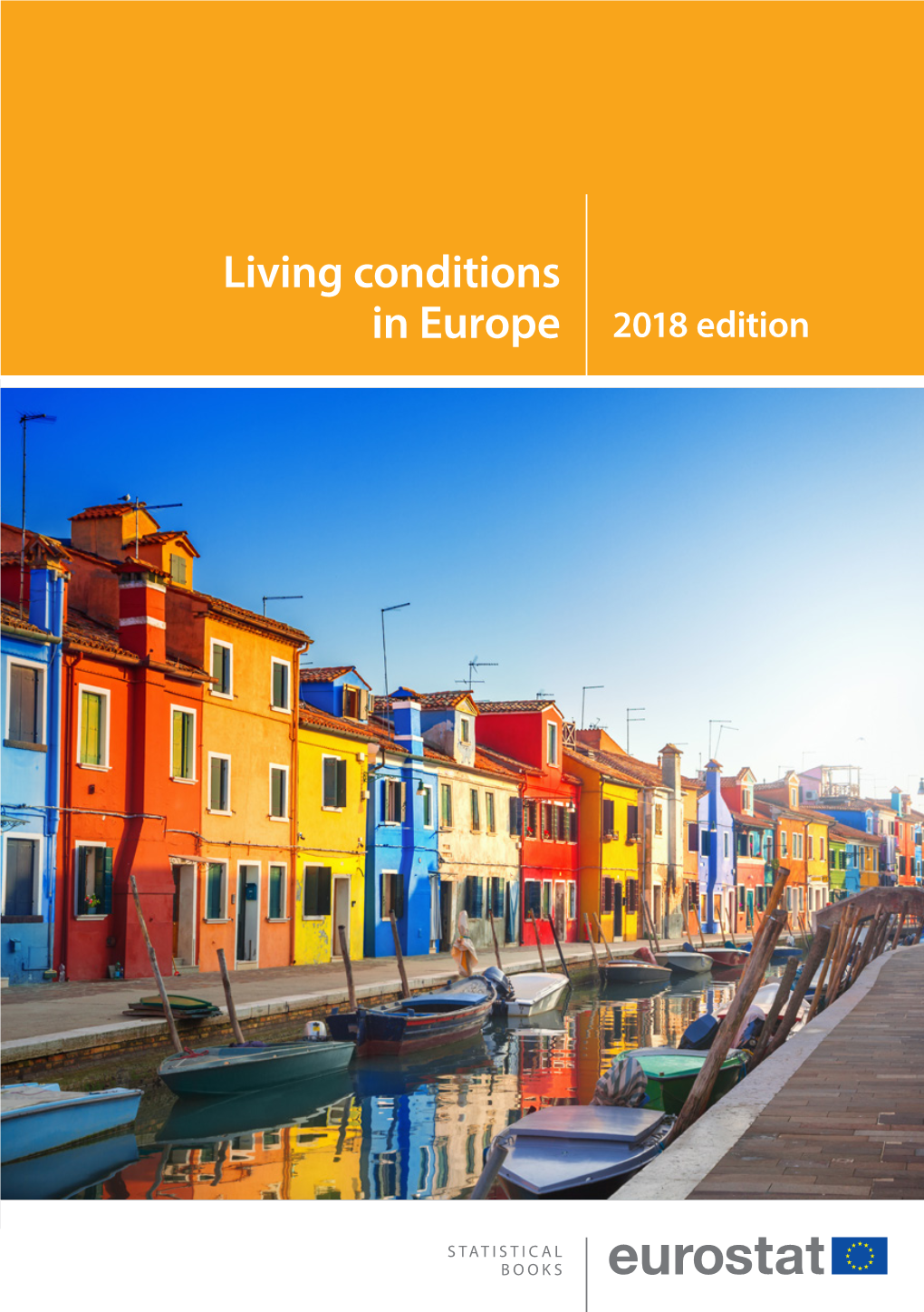 Living Conditions in Europe 2018 Edition