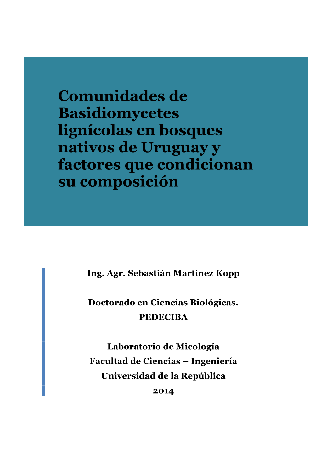 Comunidades De Basidiomycetes Lignícolas En Bosques Nativos De Uruguay Y Factores Que Condicionan Su Composición