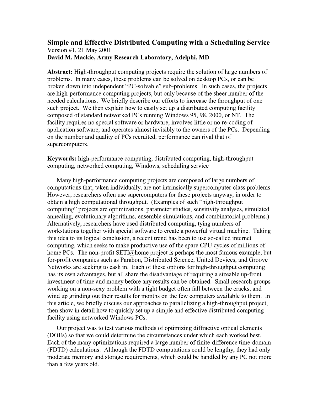 Simple and Effective Distributed Computing with a Scheduling Service Version #1, 21 May 2001 David M