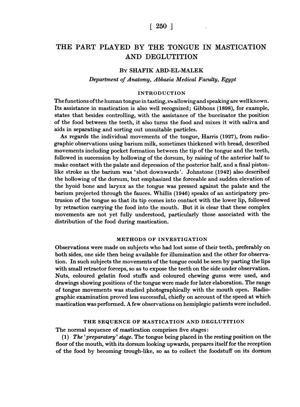 THE PART PLAYED by the TONGUE in MASTICATION and DEGLUTITION by SHAFIK ABD-EL-MALEK Department of Anatomy, Abbasia Medical Faculty, Egypt