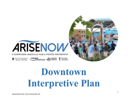 Downtown Interpretive Plan Is Intended to Further Position Downtown Janesville As a Vibrant Neighborhood Where Commerce, Culture, Entertainment, and History Intersect