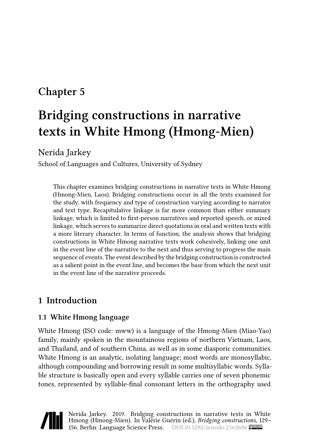 Bridging Constructions in Narrative Texts in White Hmong (Hmong-Mien) Nerida Jarkey School of Languages and Cultures, University of Sydney