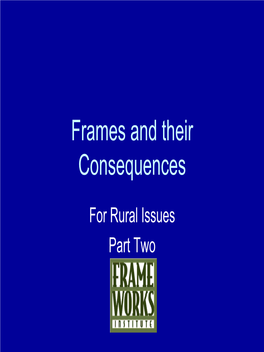 Frames and Their Consequences