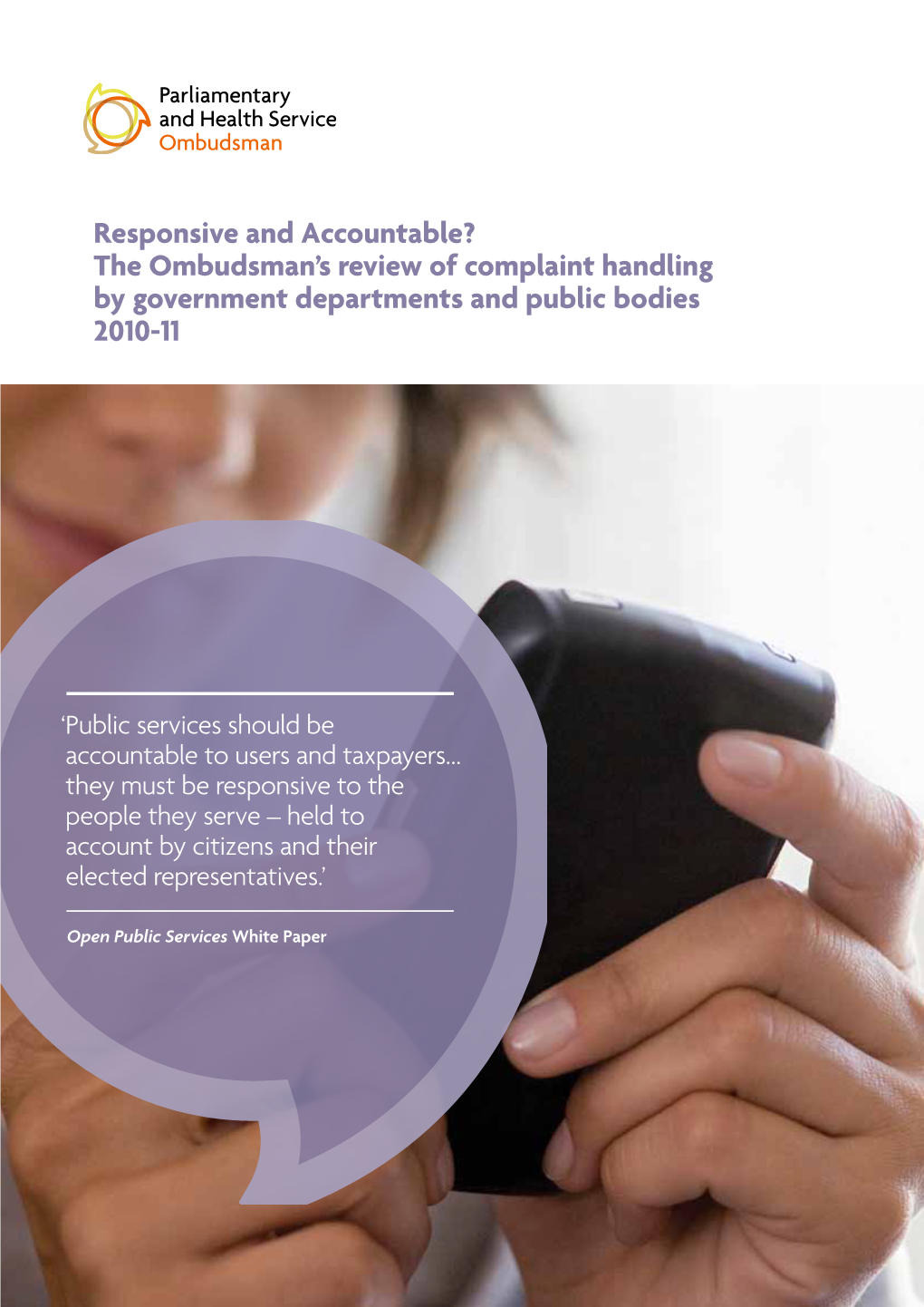 Responsive and Accountable? the Ombudsman’S Review of Complaint Handling by Government Departments and Public Bodies 2010-11