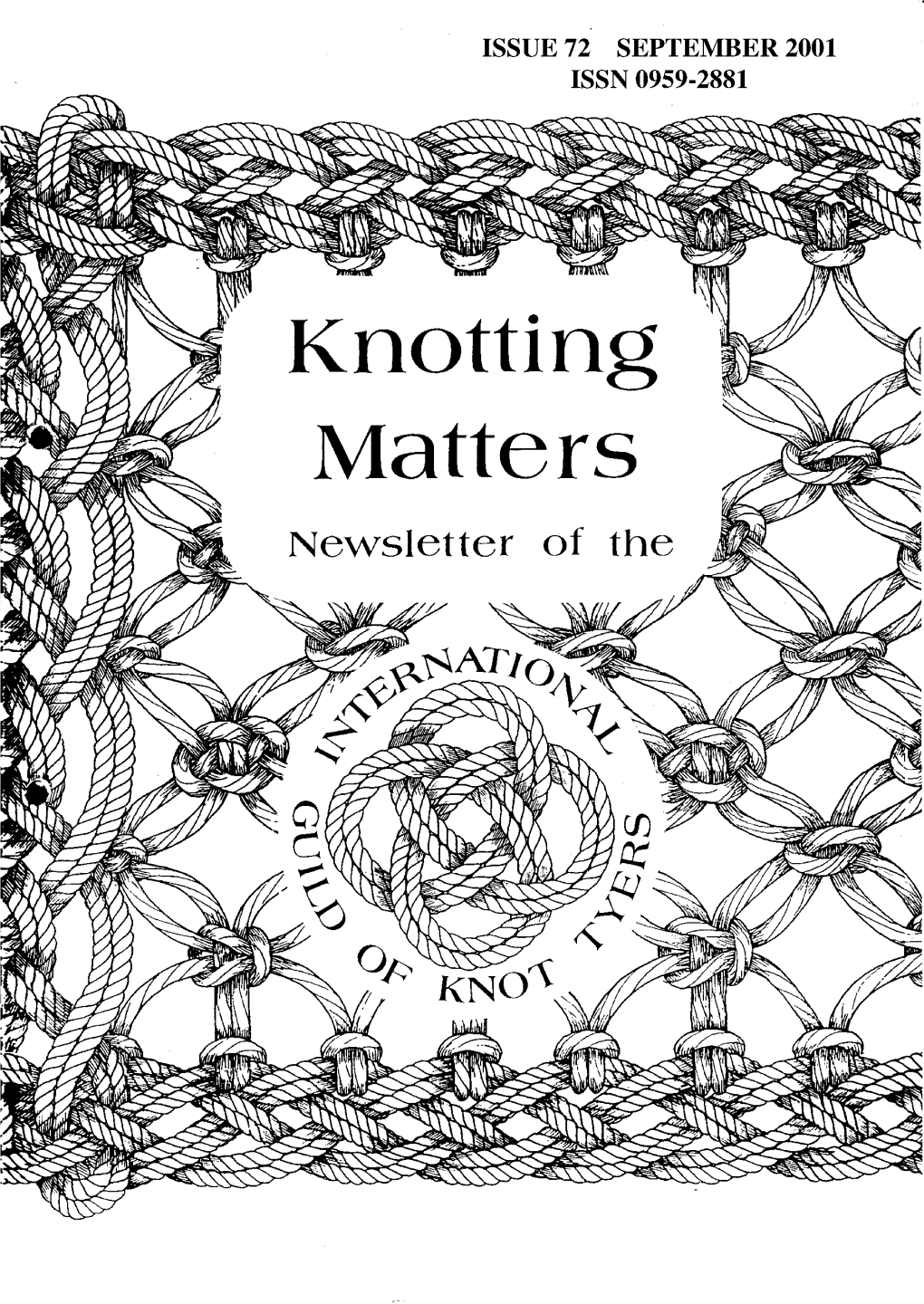 Knotting Matters Relaxing After the Knot Tyer’S Newsletter of the Supper International Guild of Knot Tyers in THIS ISSUE Issue No