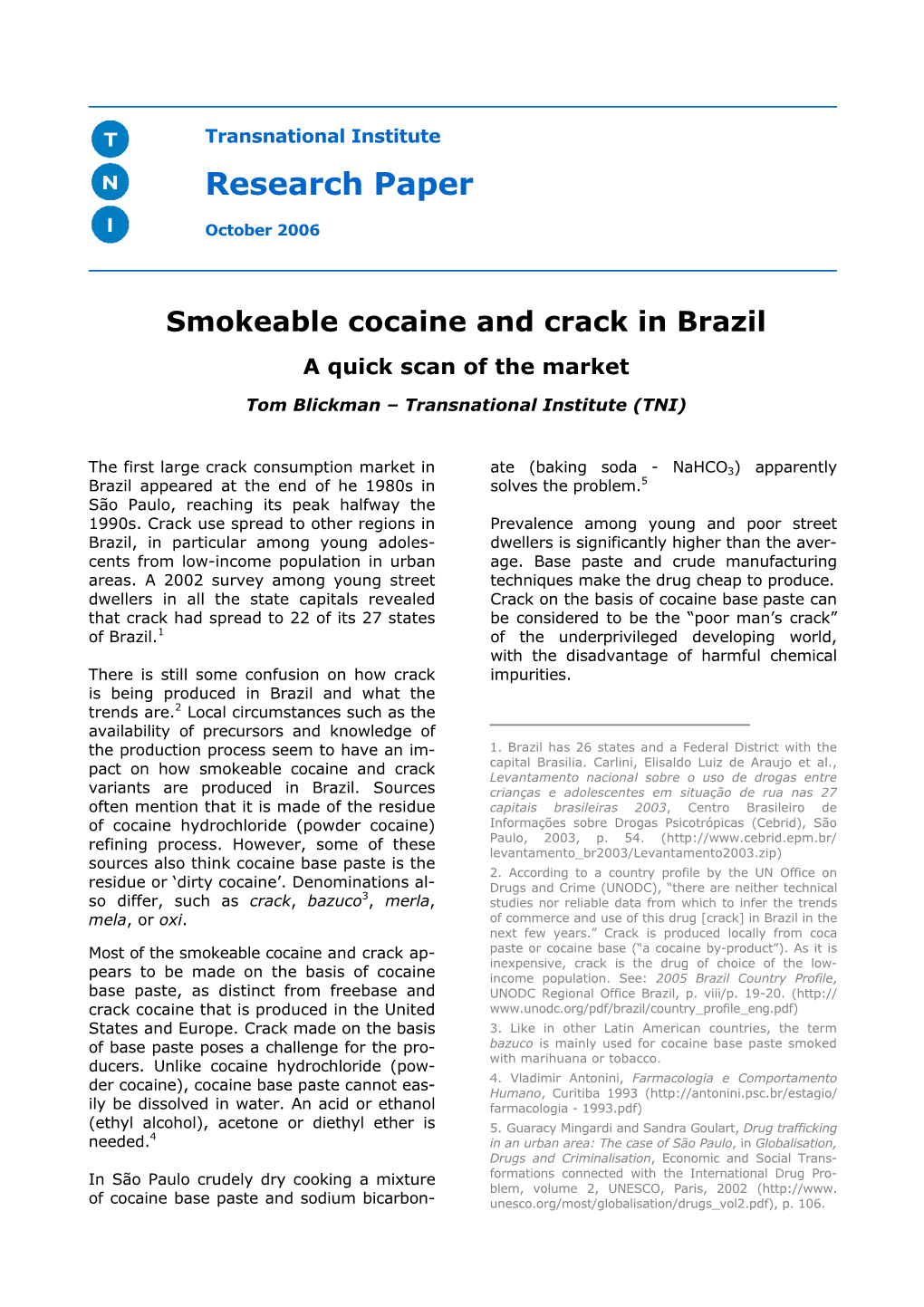 Smokeable Cocaine and Crack in Brazil