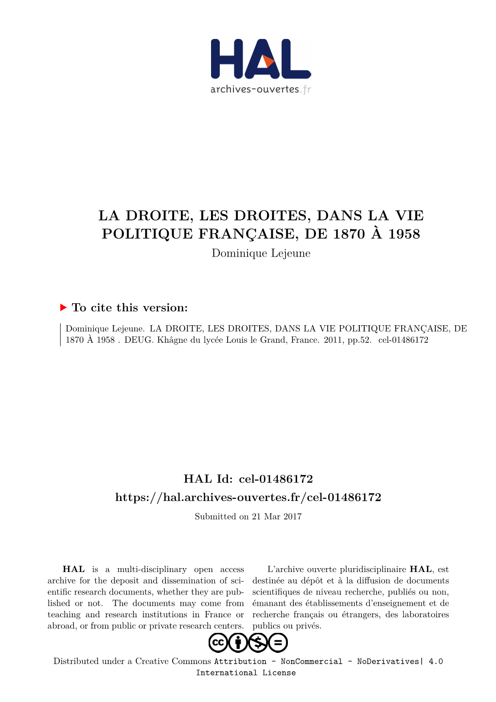 LA DROITE, LES DROITES, DANS LA VIE POLITIQUE FRANÇAISE, DE 1870 À 1958 Dominique Lejeune