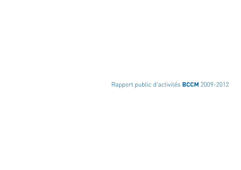 Rapport Public D'activités BCCM 2009-2012 Avant-Propos De Philippe Courard, Secrétaire D'etat À La Politique Scientifique Le BCCM, Un Biological Resource Centre Belge