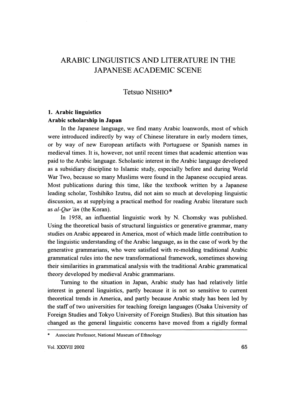 ARABIC LINGUISTICS and LITERATURE in the JAPANESE ACADEMIC SCENE Tetsuo NISHIO* in the Japanese Language, We Find Many Arabic L