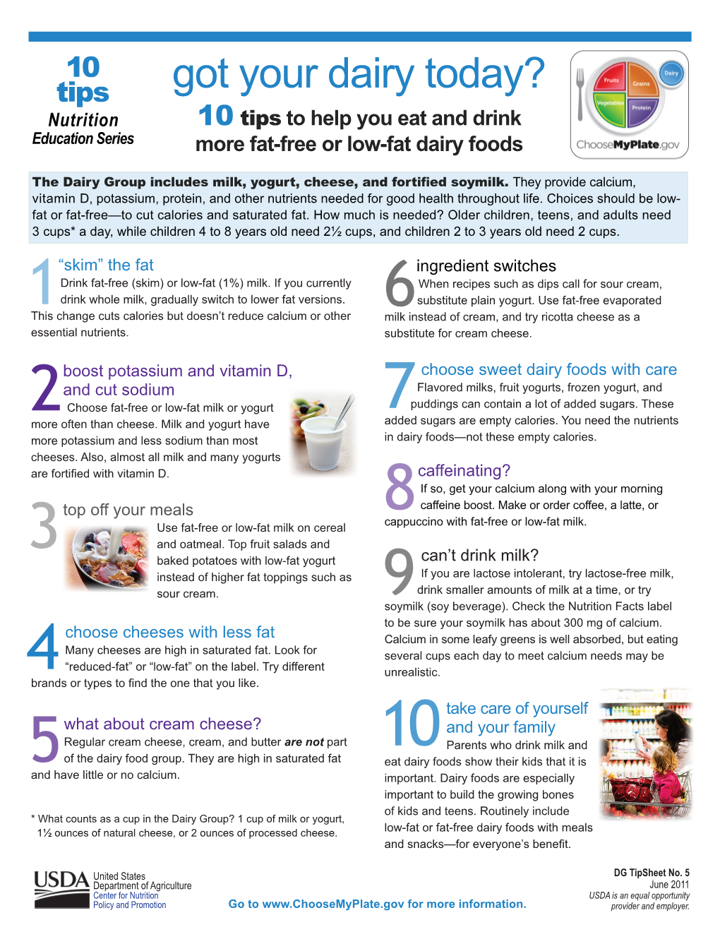 Got Your Dairy Today? Nutrition 10 Tips to Help You Eat and Drink Education Series More Fat-Free Or Low-Fat Dairy Foods