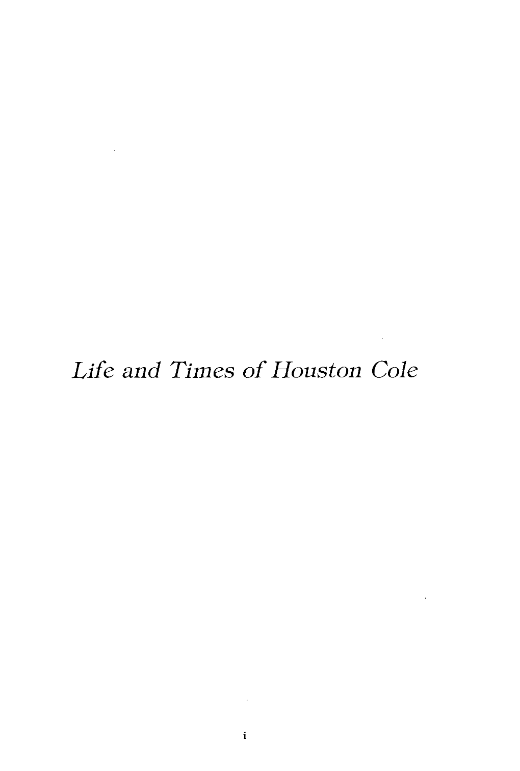 Life and Times of Houston Cole