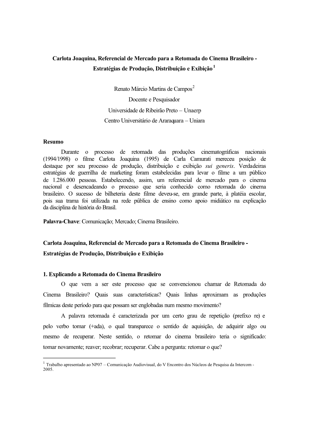 Carlota Joaquina, Referencial De Mercado Para a Retomada Do Cinema Brasileiro - Estratégias De Produção, Distribuição E Exibição 1